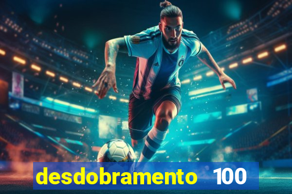 desdobramento 100 dezenas em apenas 6 jogos